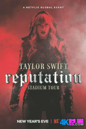 泰勒·斯威夫特：“举世盛名”巡回演唱会 Taylor Swift: Reputation Stadium Tour.2018.2160p.HDR.Netflix.WEBRip.DDP.Atmos.5.1.x265-TrollUHD
